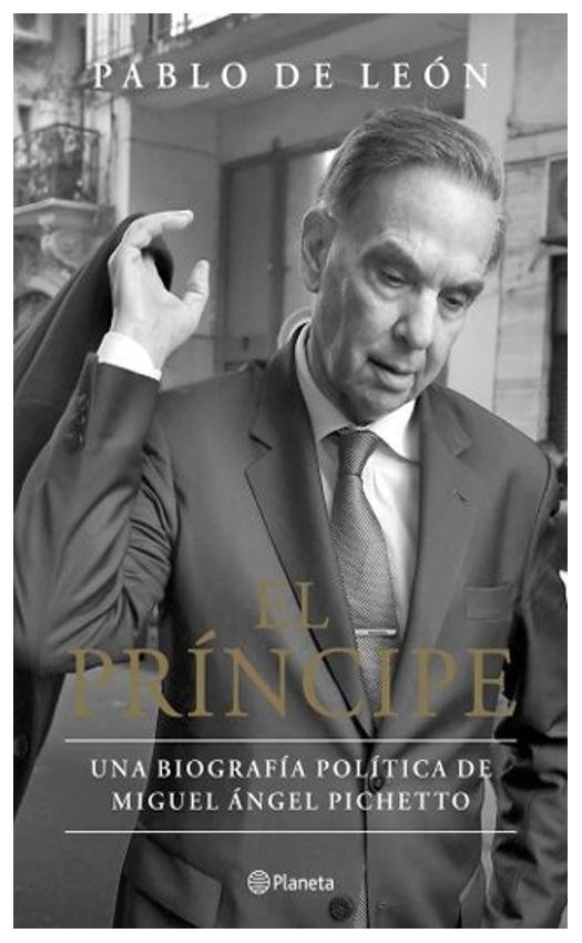 el principe (biografía pichetto) - pablo de león