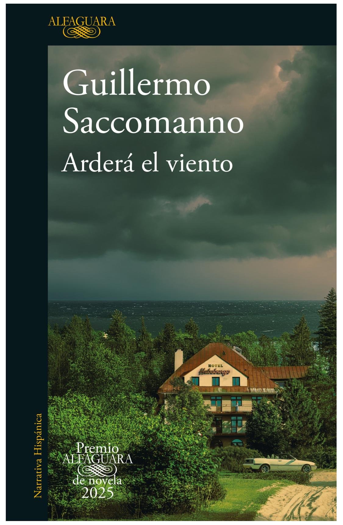 ardera el viento (premio alfaguara 2025) - guillermo saccomanno