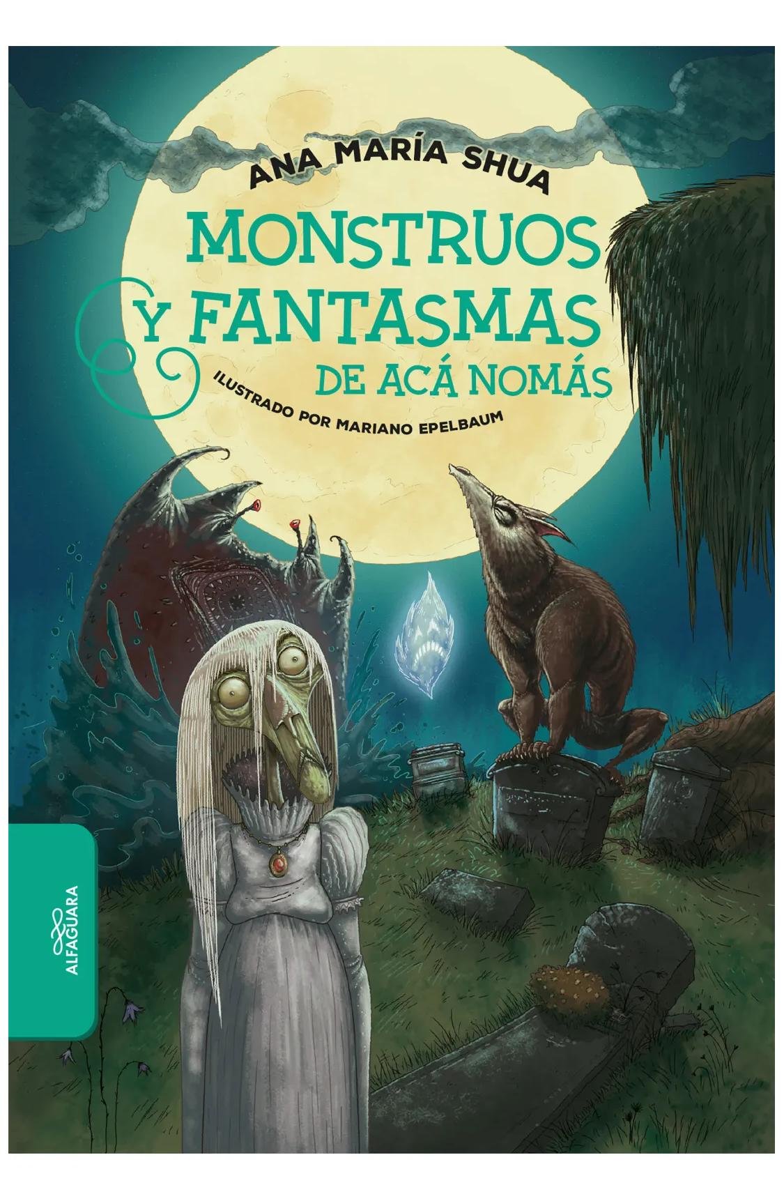 monstruos y fantasmas de acá nomás maría Shua