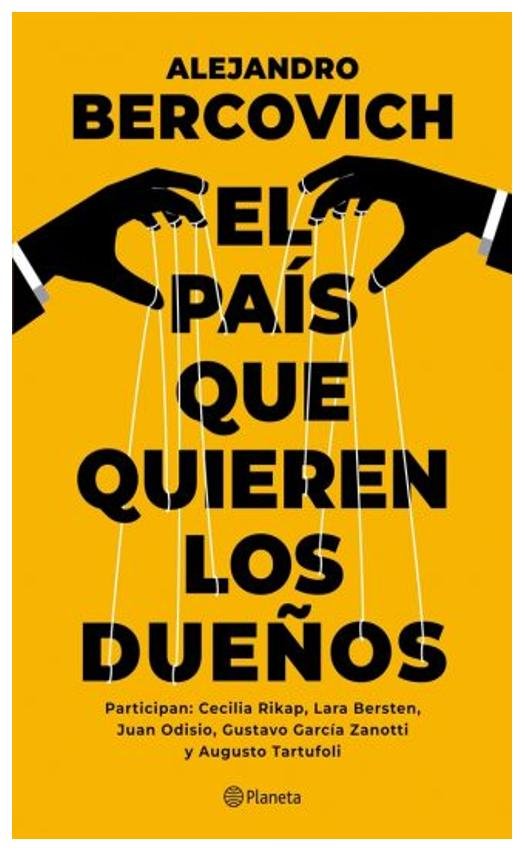 el país que quieren los dueños - alejandro bercovich