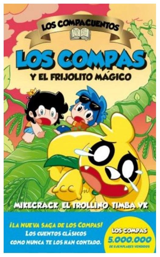 los compacuentos 2. los compas y el frijolito mágico - eltrollino mikecrack
