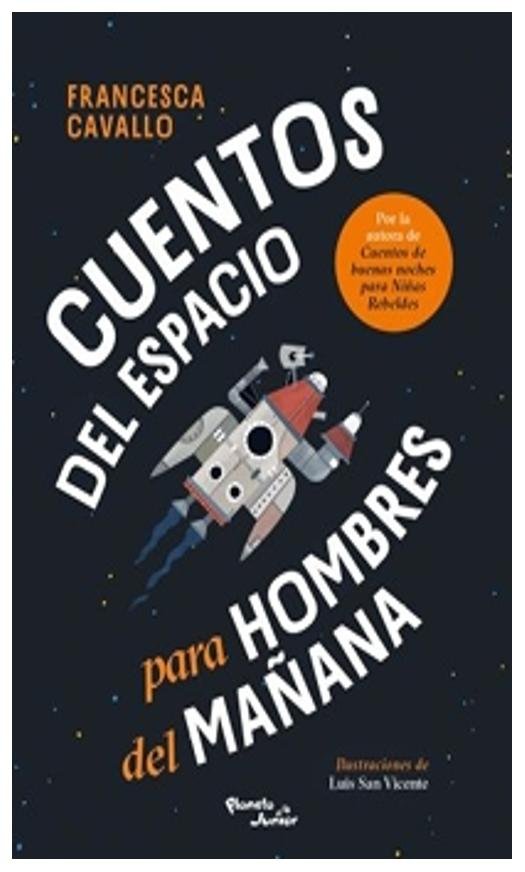 cuentos del espacio para hombres del mañana - francesca cavallo
