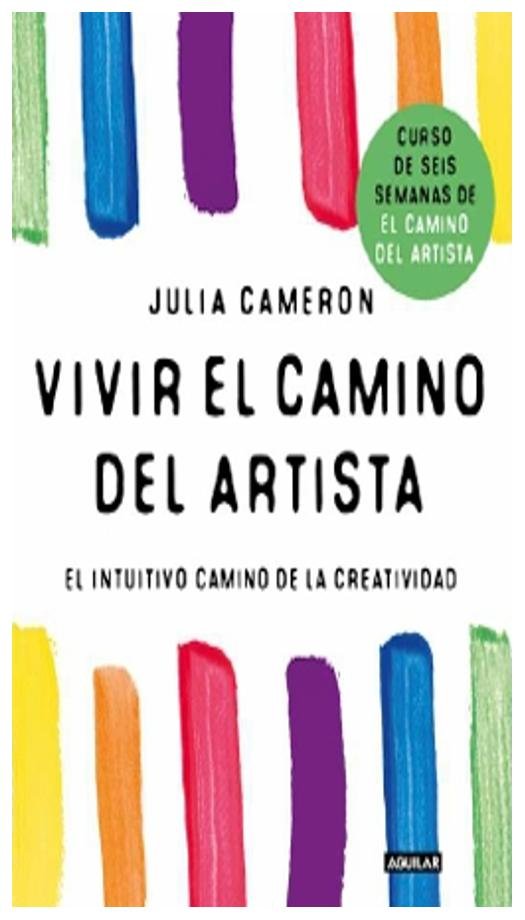 vivir el camino del artista - julia cameron