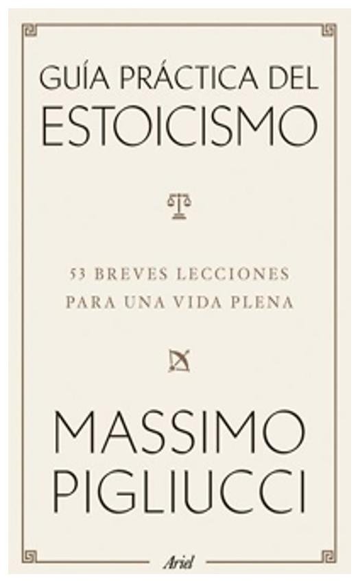 guía práctica del estoicismo - massimo pigliucci