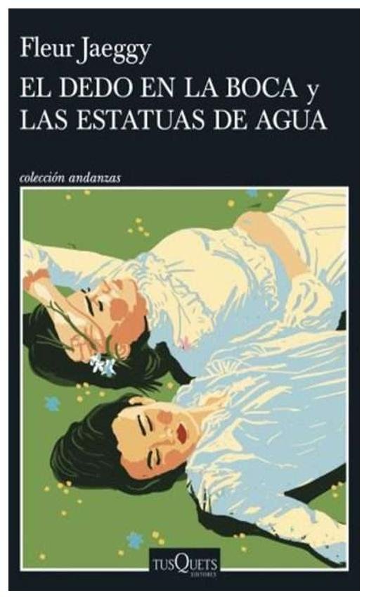 el dedo en la boca y las estatuas de agua - fleur jaeggy