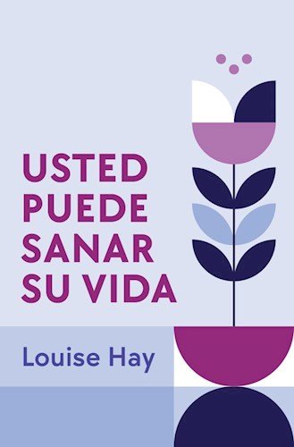 usted puede sanar su vida - louise hay