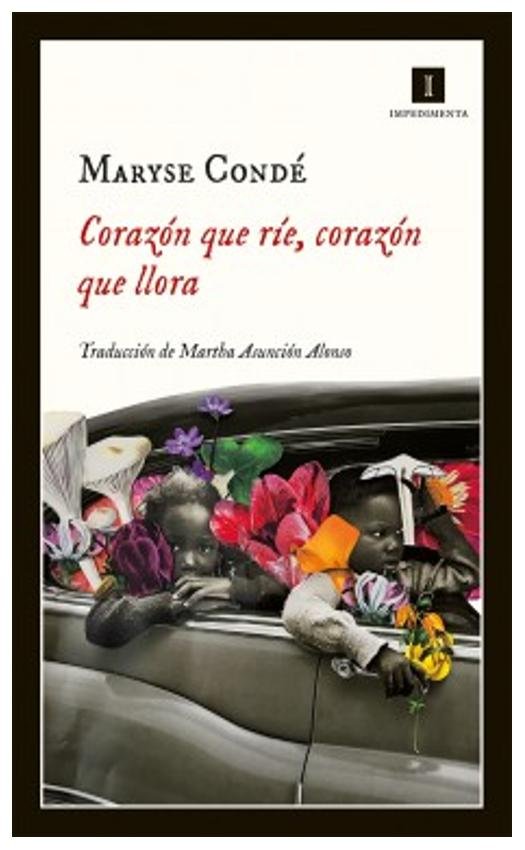 corazon que rie corazon que llora - maryse condé