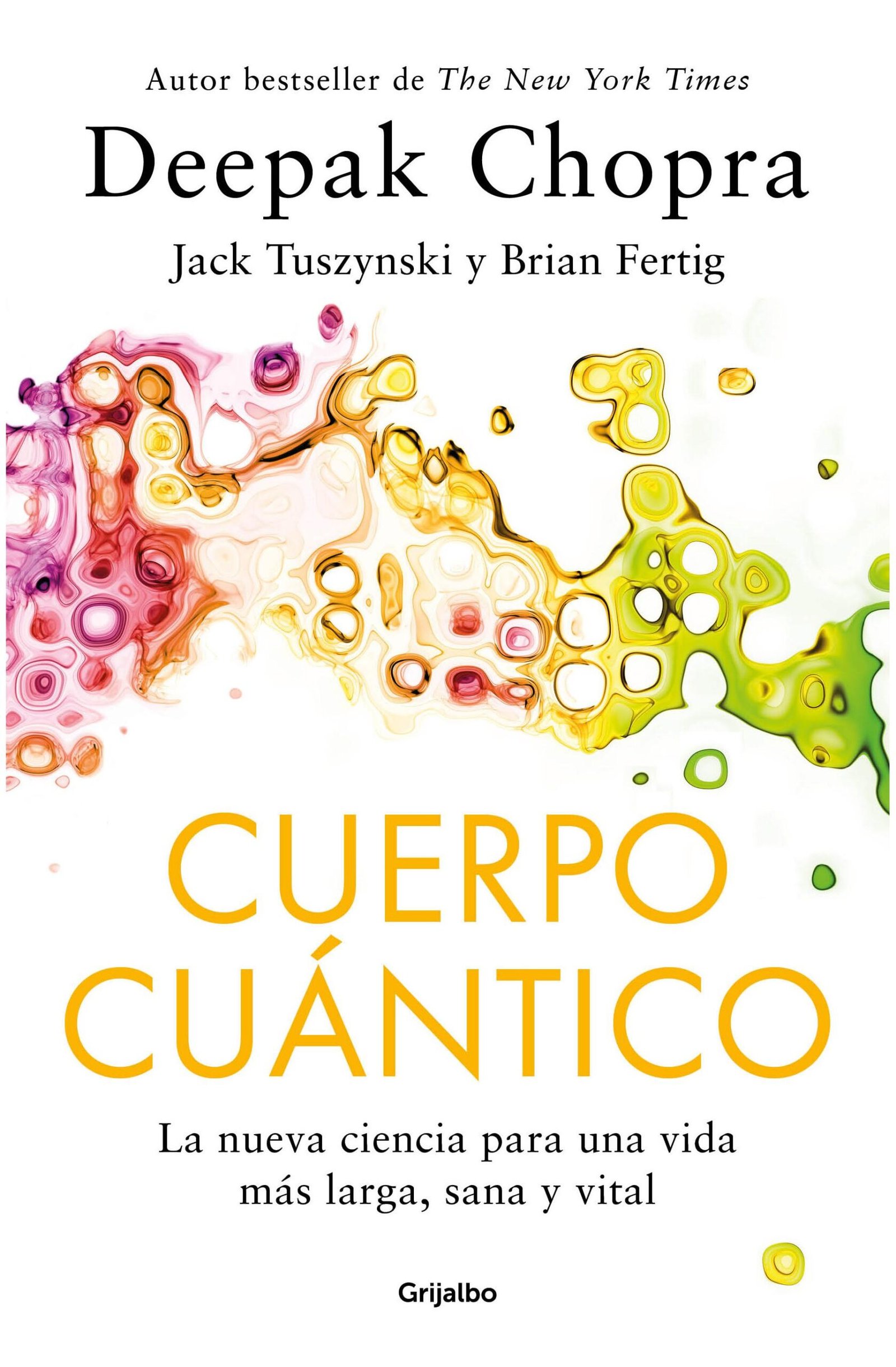 cuerpo cuántico nueva ciencia para vida mas larga sana vital - deepak chopra