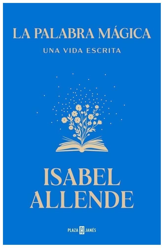 palabra magica, la. una vida escrita - isabel allende