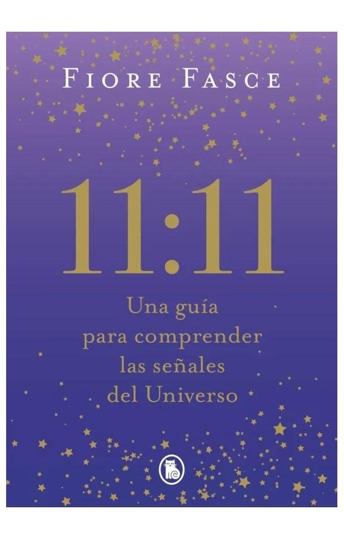 11:11 una guia para comprender las se/ales del universo - fiore fasce
